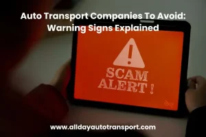 Auto Transport Companies To Avoid