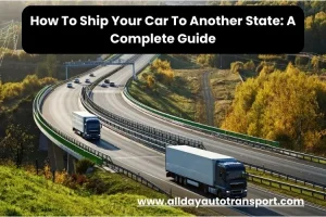 How To Ship Your Car To Another State